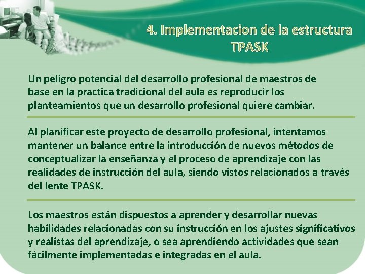 4. Implementacion de la estructura TPASK Un peligro potencial desarrollo profesional de maestros de