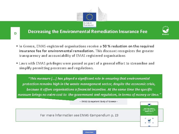D Decreasing the Environmental Remediation Insurance Fee • In Greece, EMAS-registered organisations receive a D Decreasing the Environmental Remediation Insurance Fee • In Greece, EMAS-registered organisations receive a