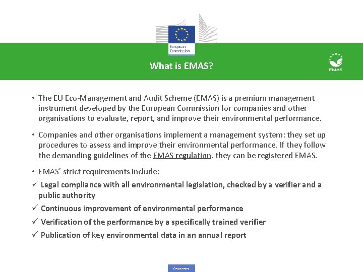 What is EMAS? • The EU Eco-Management and Audit Scheme (EMAS) is a premium What is EMAS? • The EU Eco-Management and Audit Scheme (EMAS) is a premium