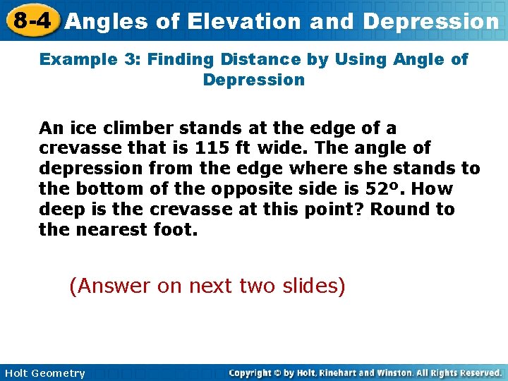 8 -4 Angles of Elevation and Depression Example 3: Finding Distance by Using Angle 8 -4 Angles of Elevation and Depression Example 3: Finding Distance by Using Angle