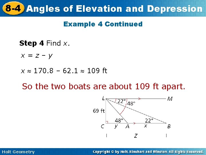 8 -4 Angles of Elevation and Depression Example 4 Continued Step 4 Find x. 8 -4 Angles of Elevation and Depression Example 4 Continued Step 4 Find x.