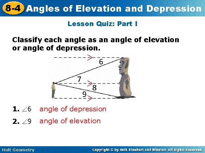 8 -4 Angles of Elevation and Depression Lesson Quiz: Part I Classify each angle 8 -4 Angles of Elevation and Depression Lesson Quiz: Part I Classify each angle