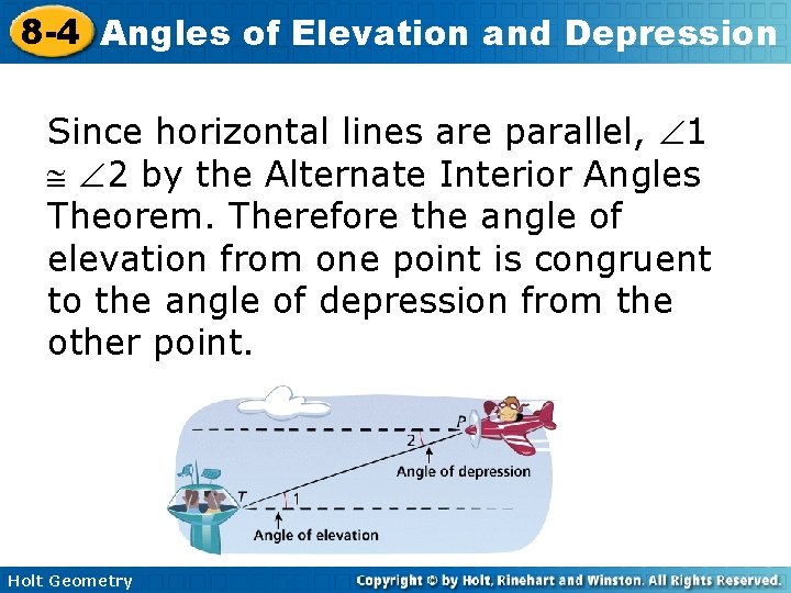 8 -4 Angles of Elevation and Depression Since horizontal lines are parallel, 1 2 8 -4 Angles of Elevation and Depression Since horizontal lines are parallel, 1 2