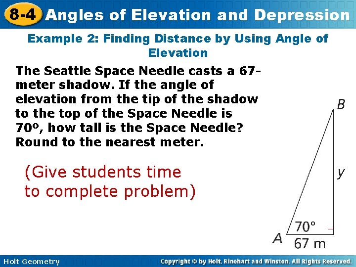 8 -4 Angles of Elevation and Depression Example 2: Finding Distance by Using Angle 8 -4 Angles of Elevation and Depression Example 2: Finding Distance by Using Angle
