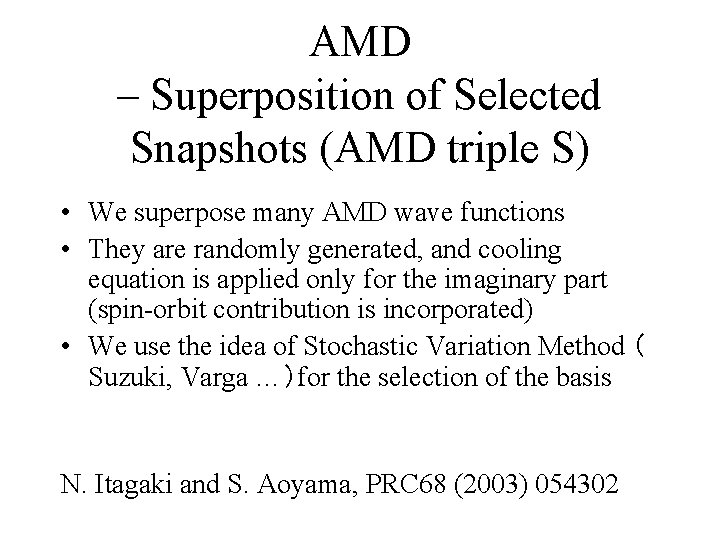 AMD – Superposition of Selected Snapshots (AMD triple S) • We superpose many AMD