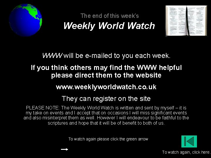 The end of this week’s Weekly World Watch WWW will be e-mailed to you The end of this week’s Weekly World Watch WWW will be e-mailed to you