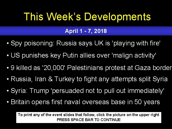 This Week’s Developments April 1 - 7, 2018 • Spy poisoning: Russia says UK This Week’s Developments April 1 - 7, 2018 • Spy poisoning: Russia says UK