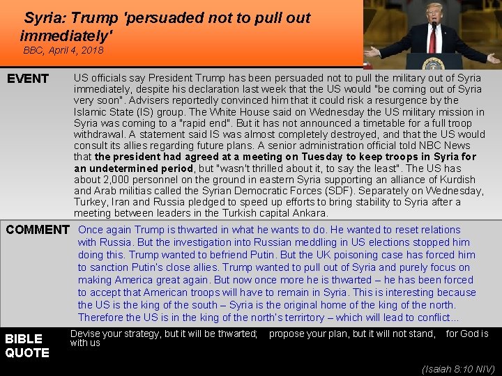 Syria: Trump 'persuaded not to pull out immediately' BBC, April 4, 2018 EVENT US Syria: Trump 'persuaded not to pull out immediately' BBC, April 4, 2018 EVENT US