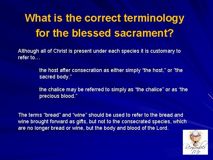 What is the correct terminology for the blessed sacrament? Although all of Christ is