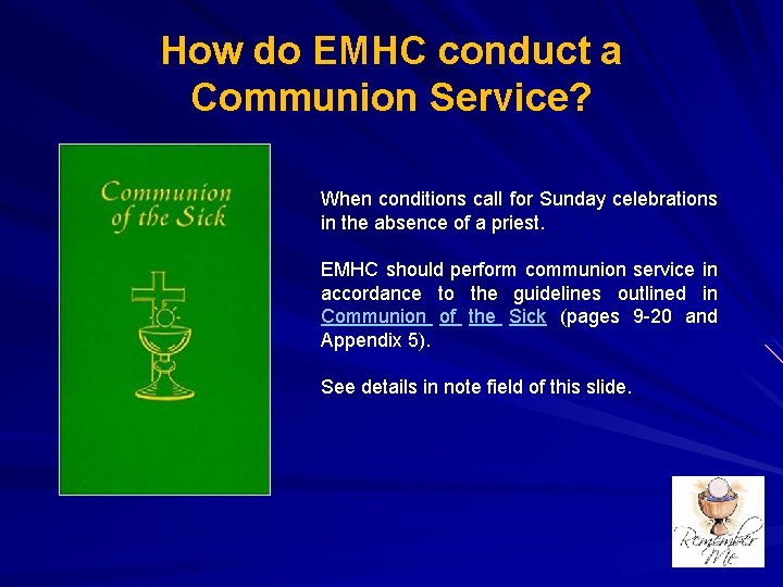 How do EMHC conduct a Communion Service? When conditions call for Sunday celebrations in