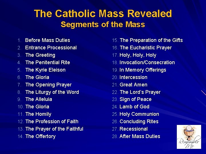 The Catholic Mass Revealed Segments of the Mass 1. Before Mass Duties 15. The