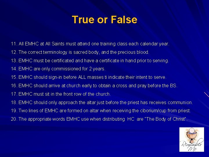 True or False 11. All EMHC at All Saints must attend one training class
