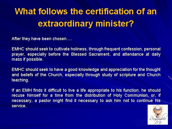 What follows the certification of an extraordinary minister? After they have been chosen…. EMHC