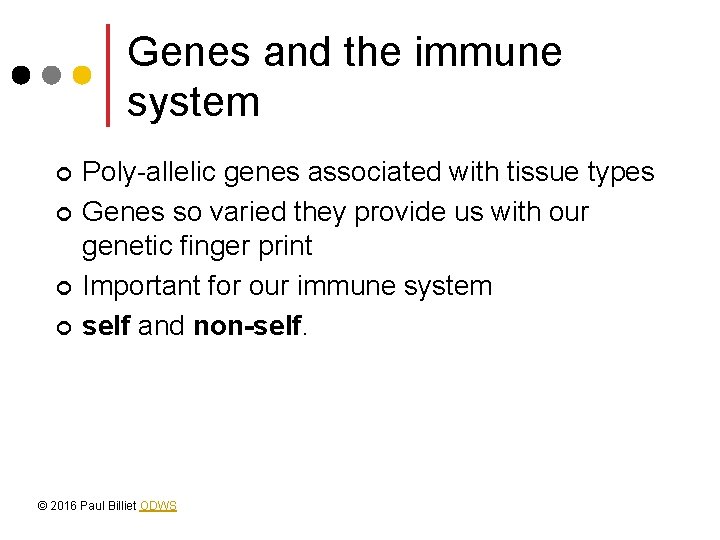 Genes and the immune system ¢ ¢ Poly-allelic genes associated with tissue types Genes