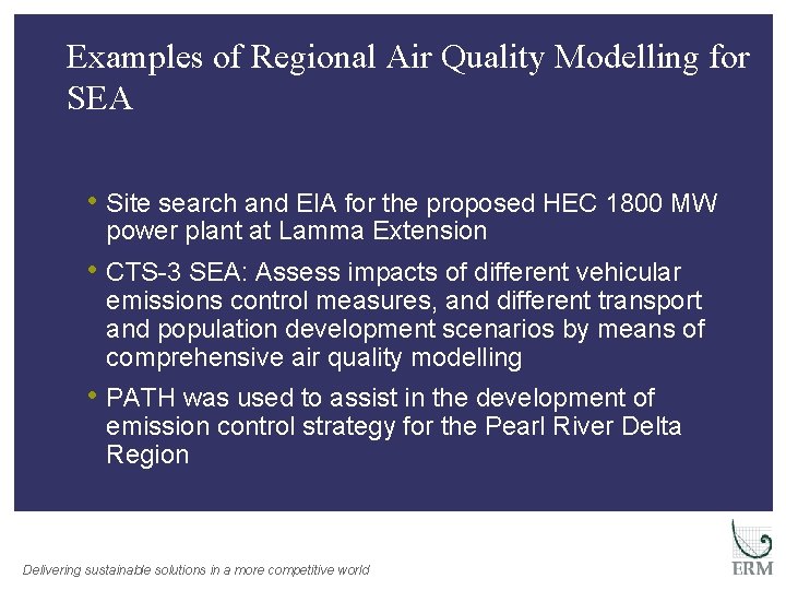 Examples of Regional Air Quality Modelling for SEA • Site search and EIA for