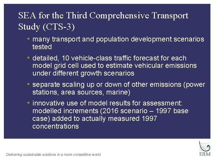 SEA for the Third Comprehensive Transport Study (CTS-3) • many transport and population development