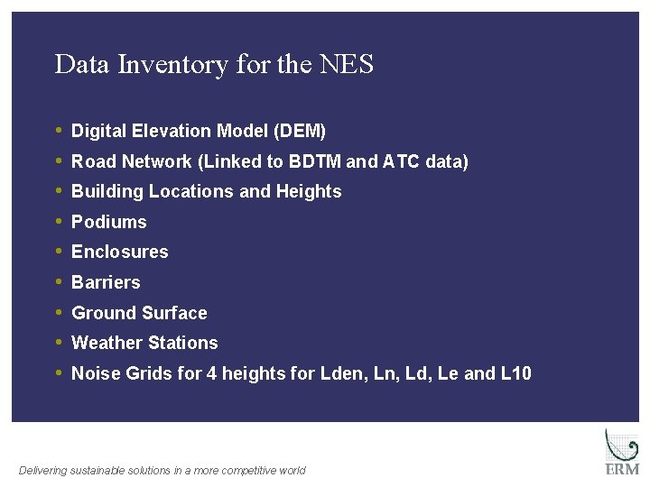 Data Inventory for the NES • • • Digital Elevation Model (DEM) Road Network