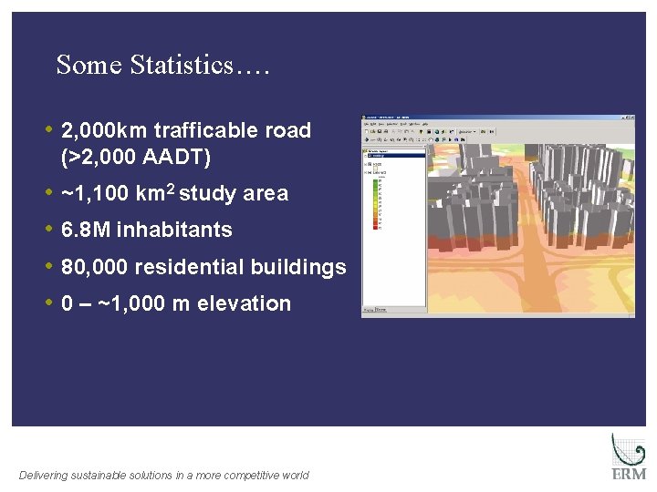 Some Statistics…. • 2, 000 km trafficable road (>2, 000 AADT) • ~1, 100