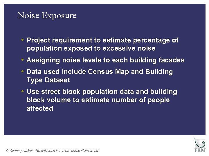 Noise Exposure • Project requirement to estimate percentage of population exposed to excessive noise