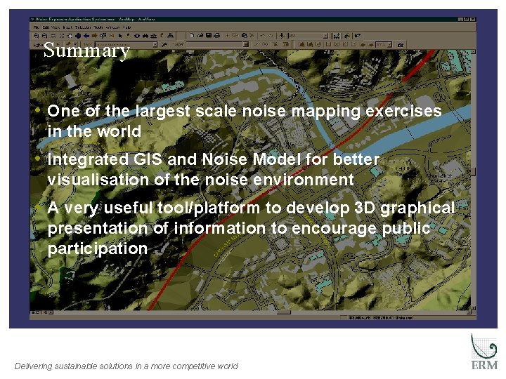 Summary • One of the largest scale noise mapping exercises in the world •