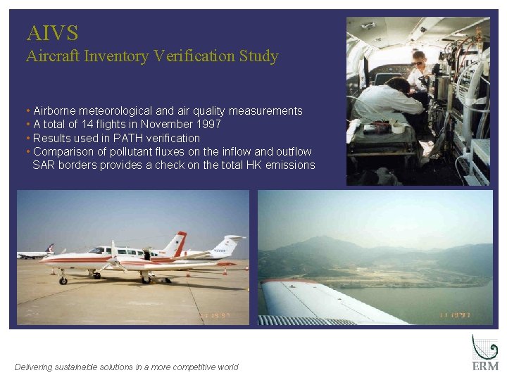 AIVS Aircraft Inventory Verification Study • Airborne meteorological and air quality measurements • A