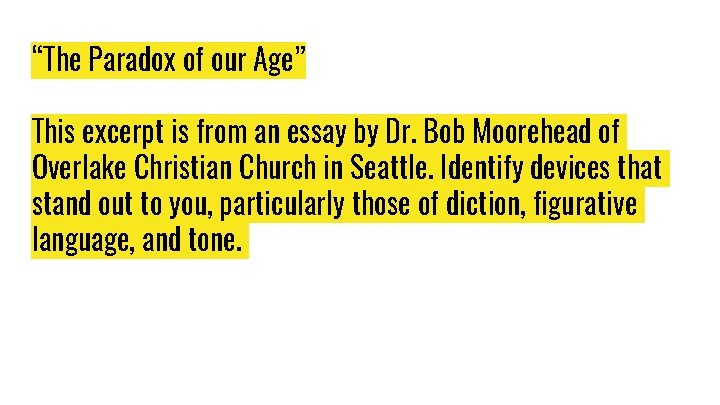 “The Paradox of our Age” This excerpt is from an essay by Dr. Bob “The Paradox of our Age” This excerpt is from an essay by Dr. Bob