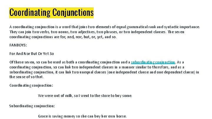 Coordinating Conjunctions A coordinating conjunction is a word that joins two elements of equal Coordinating Conjunctions A coordinating conjunction is a word that joins two elements of equal