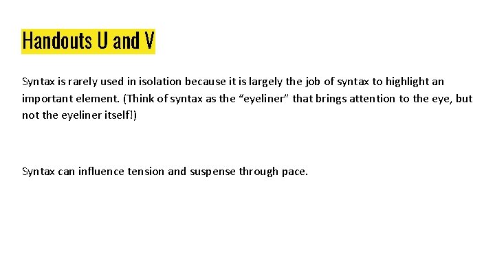 Handouts U and V Syntax is rarely used in isolation because it is largely Handouts U and V Syntax is rarely used in isolation because it is largely
