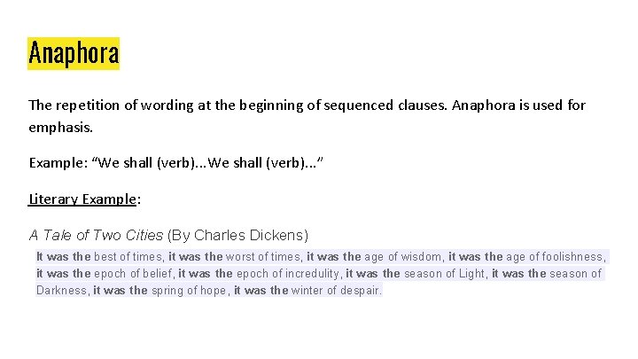 Anaphora The repetition of wording at the beginning of sequenced clauses. Anaphora is used Anaphora The repetition of wording at the beginning of sequenced clauses. Anaphora is used