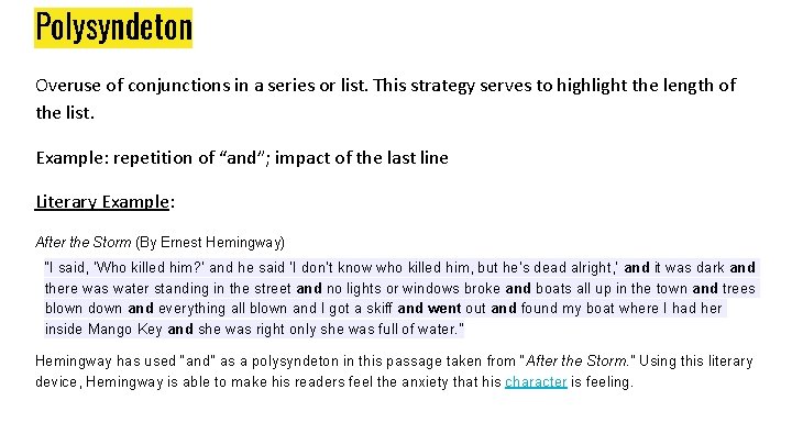 Polysyndeton Overuse of conjunctions in a series or list. This strategy serves to highlight Polysyndeton Overuse of conjunctions in a series or list. This strategy serves to highlight