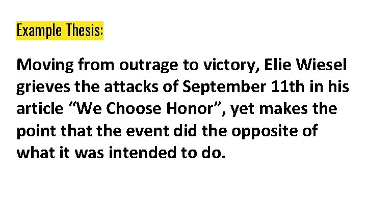 Example Thesis: Moving from outrage to victory, Elie Wiesel grieves the attacks of September Example Thesis: Moving from outrage to victory, Elie Wiesel grieves the attacks of September