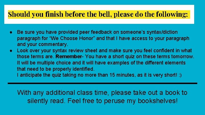 Should you finish before the bell, please do the following: ● Be sure you Should you finish before the bell, please do the following: ● Be sure you