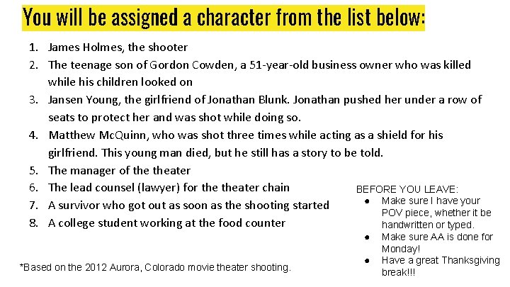 You will be assigned a character from the list below: 1. James Holmes, the You will be assigned a character from the list below: 1. James Holmes, the
