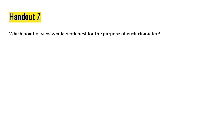 Handout Z Which point of view would work best for the purpose of each Handout Z Which point of view would work best for the purpose of each