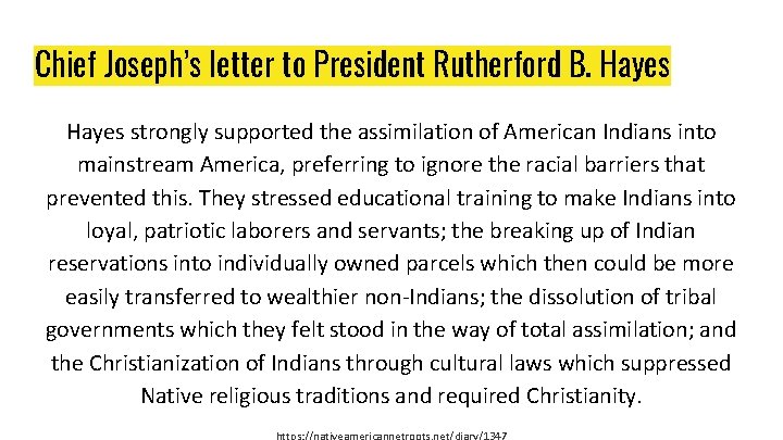 Chief Joseph’s letter to President Rutherford B. Hayes strongly supported the assimilation of American Chief Joseph’s letter to President Rutherford B. Hayes strongly supported the assimilation of American