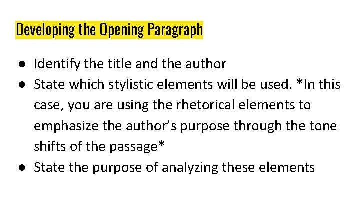 Developing the Opening Paragraph ● Identify the title and the author ● State which Developing the Opening Paragraph ● Identify the title and the author ● State which