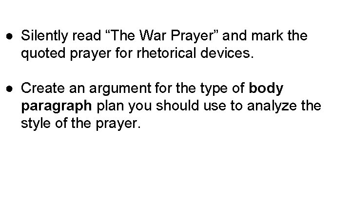 ● Silently read “The War Prayer” and mark the quoted prayer for rhetorical devices. ● Silently read “The War Prayer” and mark the quoted prayer for rhetorical devices.