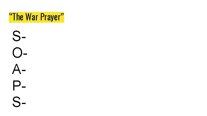 “The War Prayer” SOAPS- “The War Prayer” SOAPS-