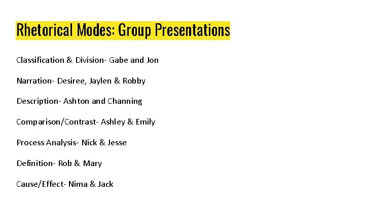 Rhetorical Modes: Group Presentations Classification & Division- Gabe and Jon Narration- Desiree, Jaylen & Rhetorical Modes: Group Presentations Classification & Division- Gabe and Jon Narration- Desiree, Jaylen &