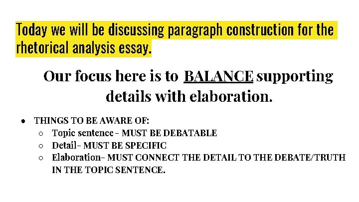 Today we will be discussing paragraph construction for the rhetorical analysis essay. Our focus Today we will be discussing paragraph construction for the rhetorical analysis essay. Our focus