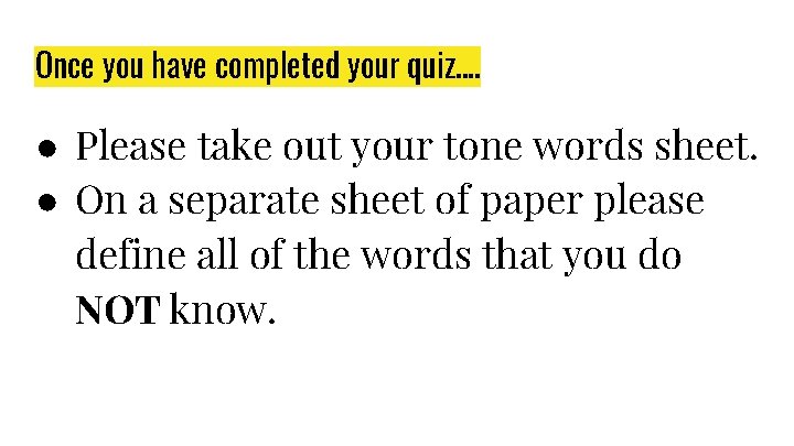 Once you have completed your quiz. . ● Please take out your tone words Once you have completed your quiz. . ● Please take out your tone words