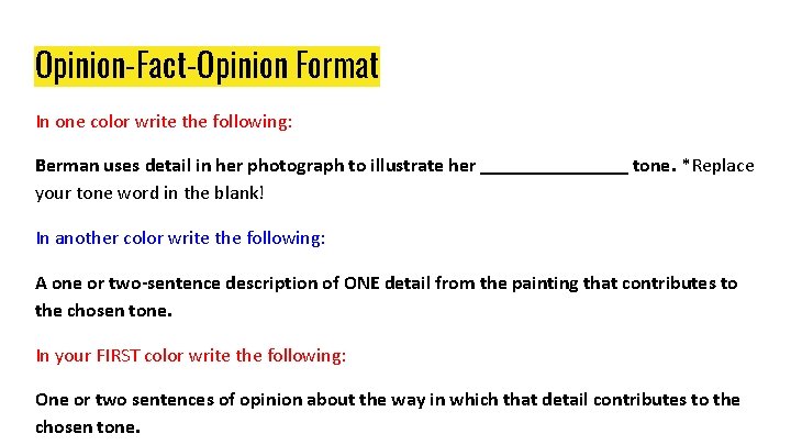 Opinion-Fact-Opinion Format In one color write the following: Berman uses detail in her photograph Opinion-Fact-Opinion Format In one color write the following: Berman uses detail in her photograph