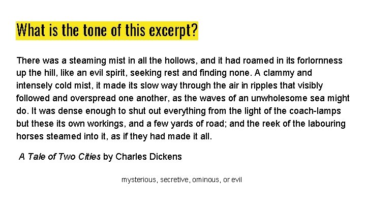 What is the tone of this excerpt? There was a steaming mist in all What is the tone of this excerpt? There was a steaming mist in all