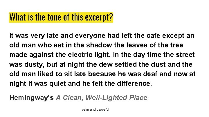 What is the tone of this excerpt? It was very late and everyone had What is the tone of this excerpt? It was very late and everyone had