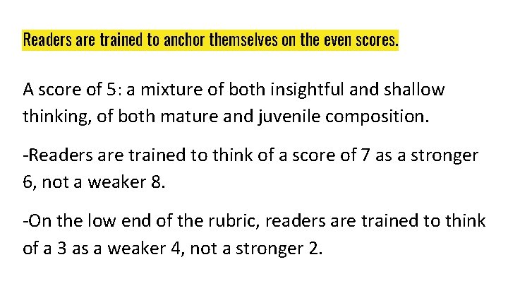 Readers are trained to anchor themselves on the even scores. A score of 5: Readers are trained to anchor themselves on the even scores. A score of 5:
