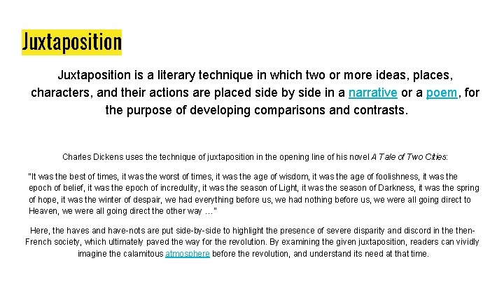 Juxtaposition is a literary technique in which two or more ideas, places, characters, and Juxtaposition is a literary technique in which two or more ideas, places, characters, and