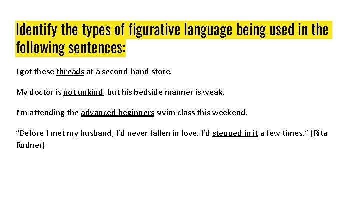 Identify the types of figurative language being used in the following sentences: I got Identify the types of figurative language being used in the following sentences: I got