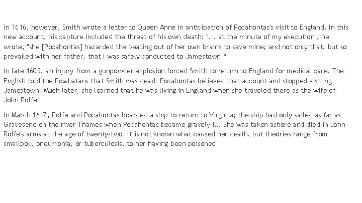 In 1616, however, Smith wrote a letter to Queen Anne in anticipation of Pocahontas's In 1616, however, Smith wrote a letter to Queen Anne in anticipation of Pocahontas's