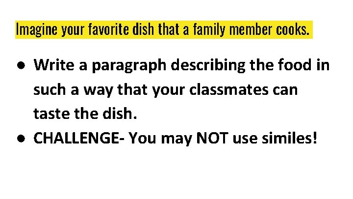 Imagine your favorite dish that a family member cooks. ● Write a paragraph describing Imagine your favorite dish that a family member cooks. ● Write a paragraph describing