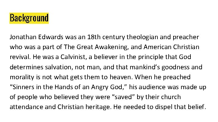 Background Jonathan Edwards was an 18 th century theologian and preacher who was a Background Jonathan Edwards was an 18 th century theologian and preacher who was a